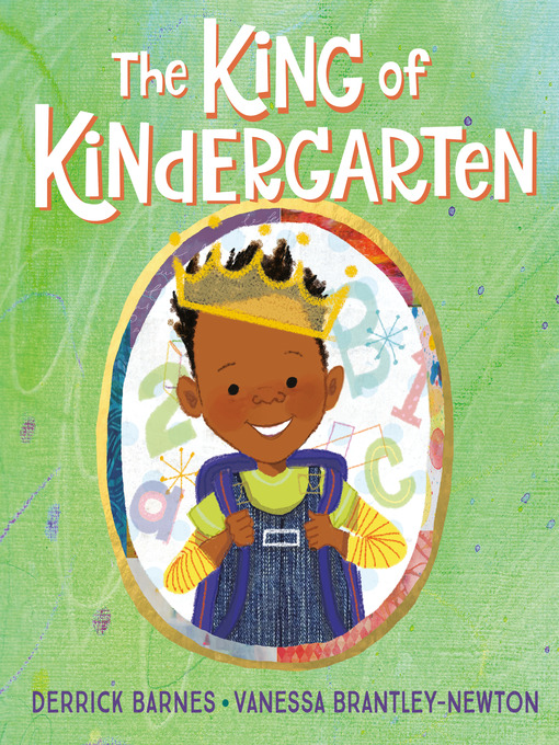 Title details for The King of Kindergarten by Derrick Barnes - Available